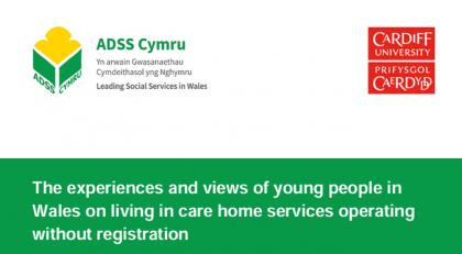 Report: The experiences and views of young people in Wales on living in care home services operating without registration